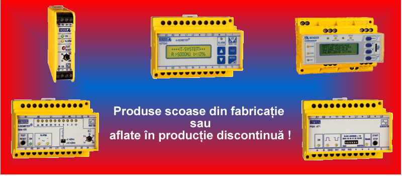 Produse scoase din fabricatie sau in productie discontinua